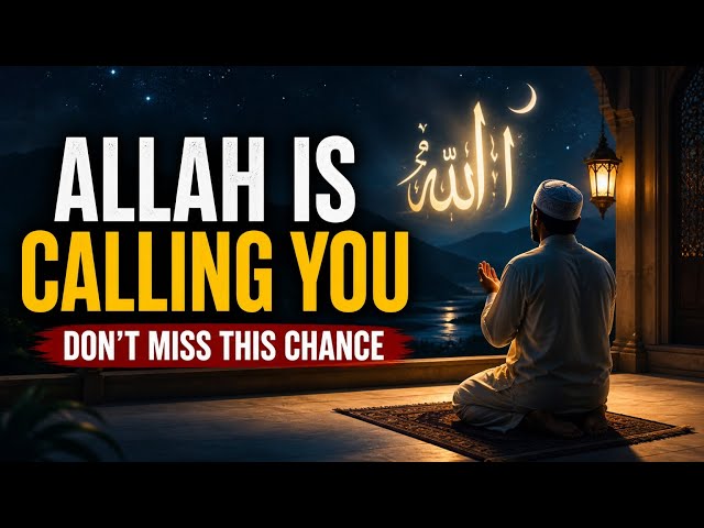 Video thumbnail for Allah Is Calling You “Don’t Miss This Chance”