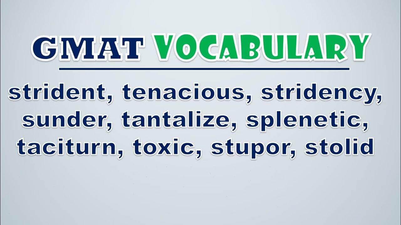'Video thumbnail for GMAT Vocabulary: Strident, Tenacious, Stridency, Sunder, Tantalize, Splenetic, Taciturn, Toxic'
