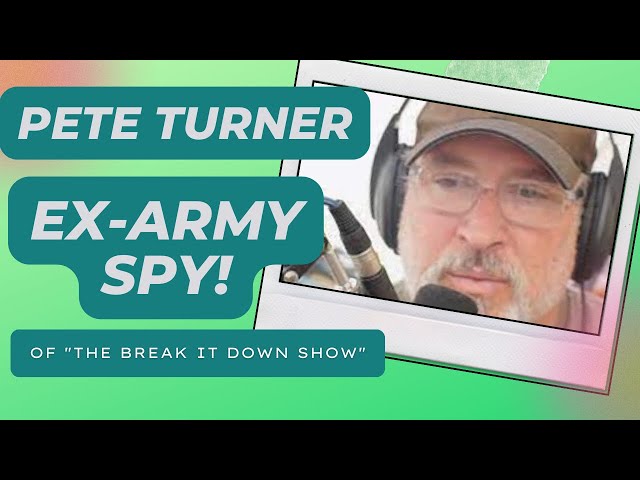 Video thumbnail for Eat the Microfilm! It's ex-Army spy Pete Turner, of "The Break It Down Show"!