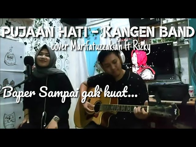 Video thumbnail for Pujaan Hati - Kangen Band || Acoustic Cover Ma'rifatuzzakiah ft Rizky || gak kuat guys