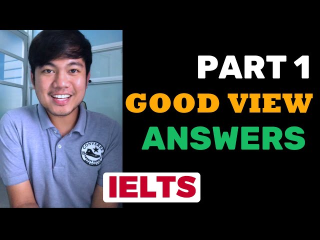 Video thumbnail for GOOD VIEW | IELTS Speaking Part 1 Recent Questions