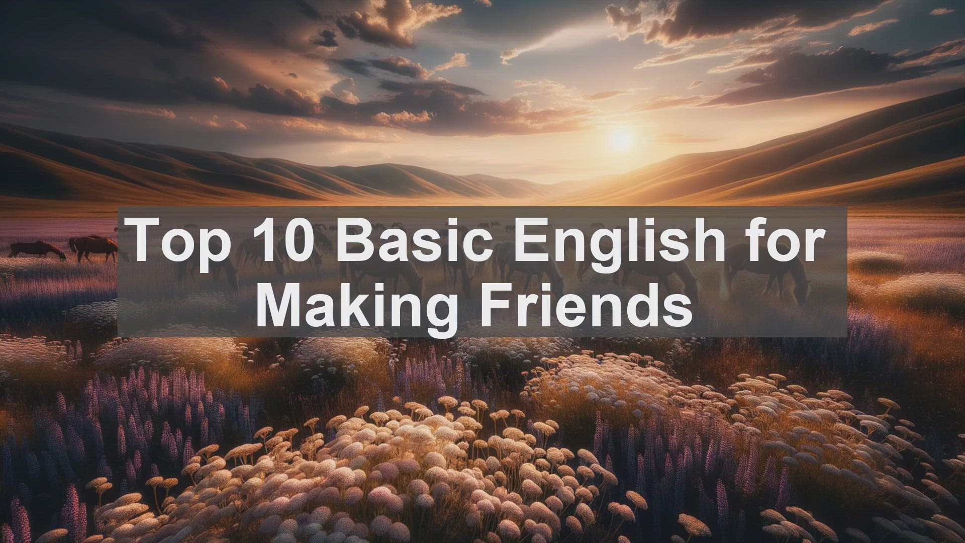 'Video thumbnail for Top 10 Basic English for Making Friends'