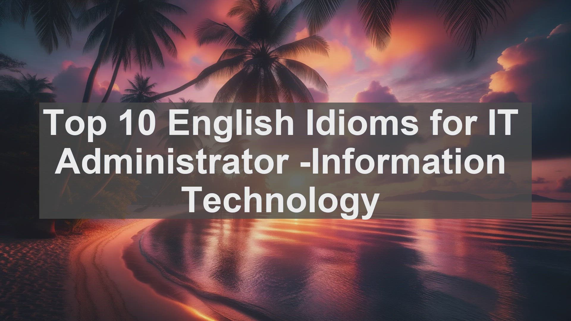 'Video thumbnail for Top 10 English Idioms for IT Administrator Information Technology'