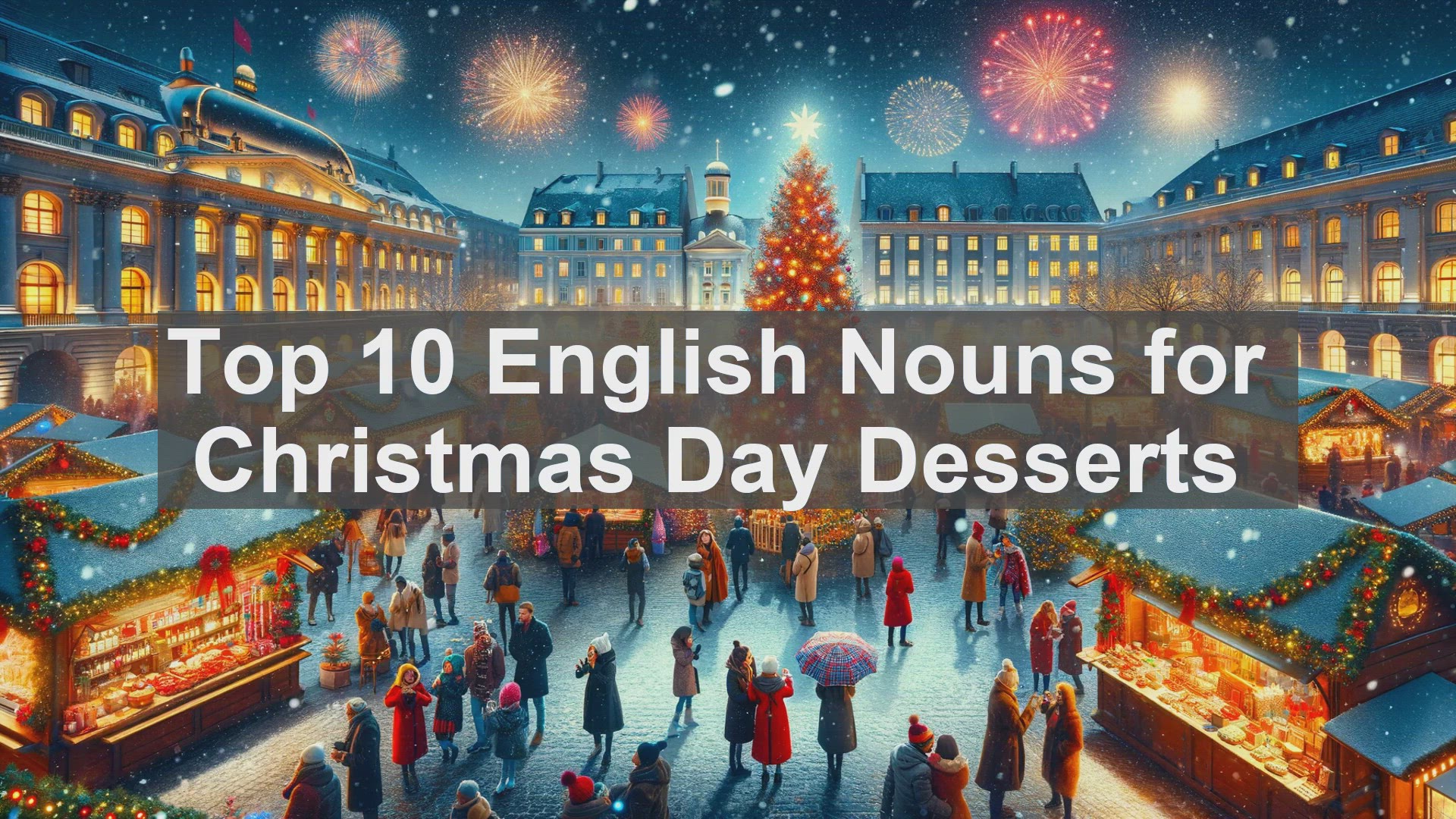 'Video thumbnail for Top 10 English Nouns for Christmas Day Desserts'