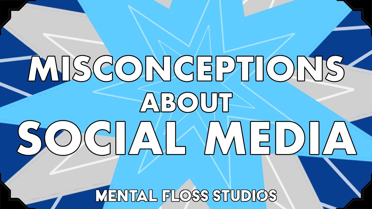 Video thumbnail for Misconceptions About Social Media | Mental Floss