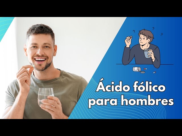 'Video thumbnail for Ácido fólico para hombres'