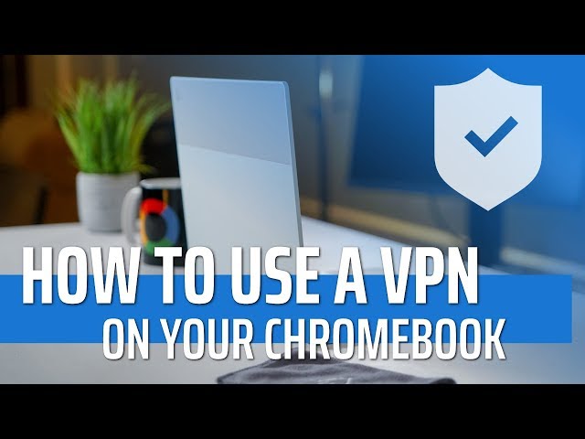 Video thumbnail for How To Use A VPN on Your Chromebook