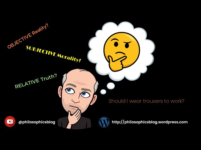 Video thumbnail for What do OBJECTIVE, RELATIVE, and SUBJECTIVE mean in philosophy?