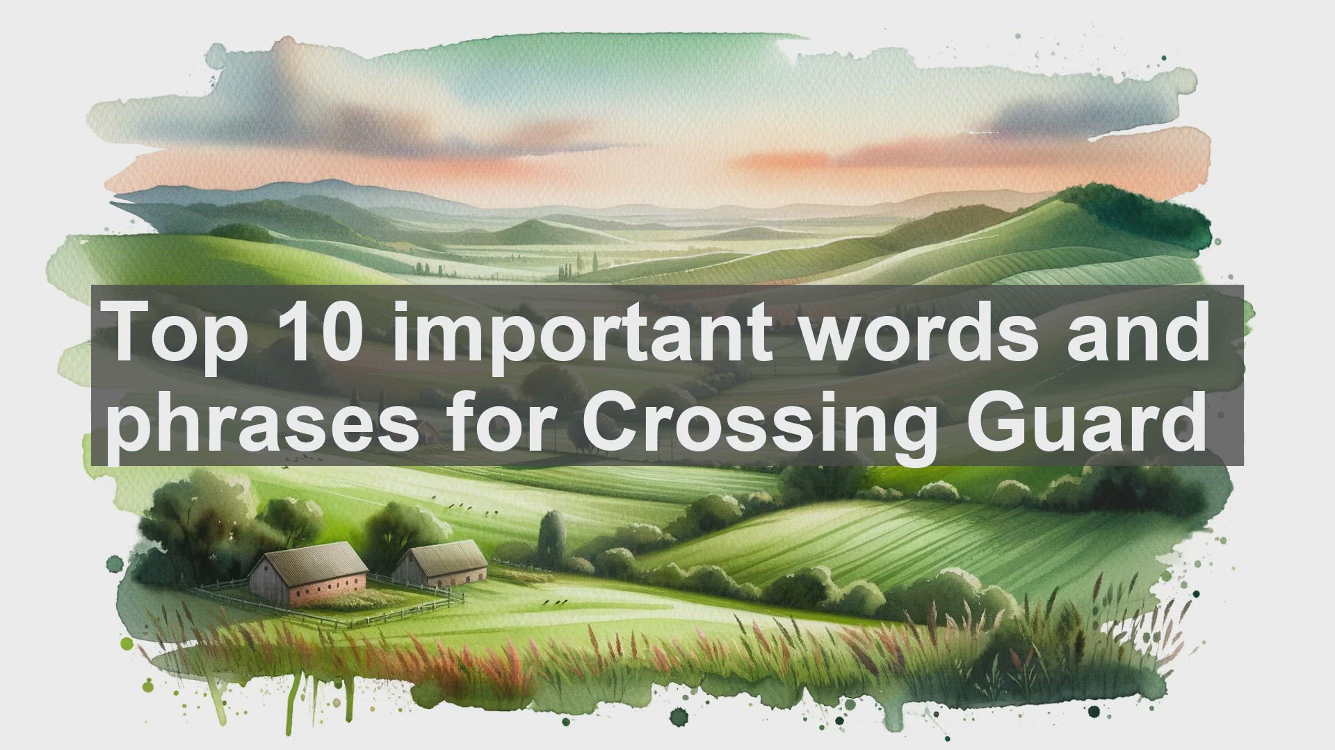 'Video thumbnail for Top 10 important words and phrases for Crossing Guard'
