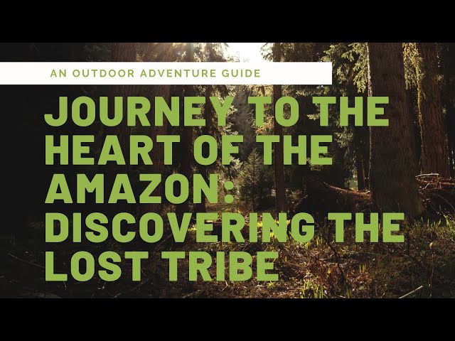 Video thumbnail for Journey to the Heart of the Amazon: Discovering the Lost Tribe