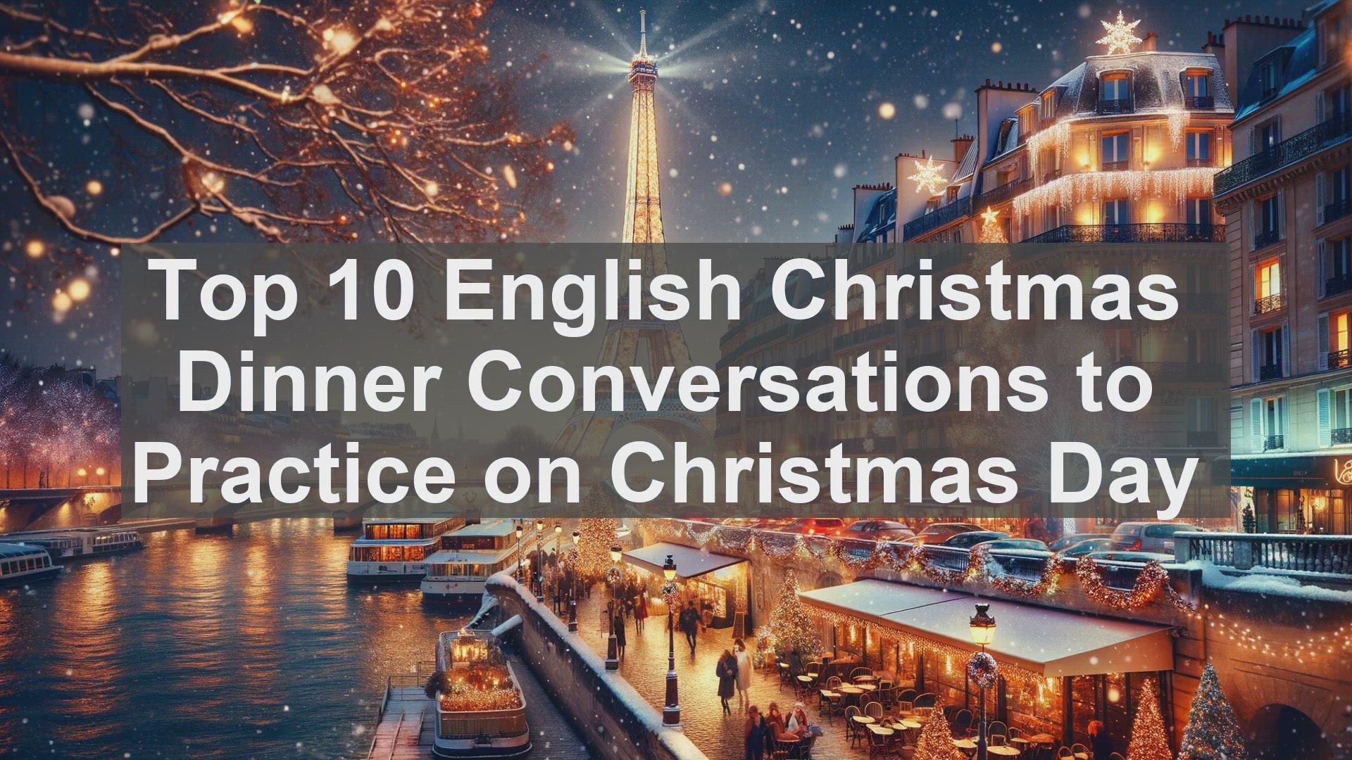 'Video thumbnail for Top 10 English Christmas Dinner Conversations to Practice on Christmas Day'