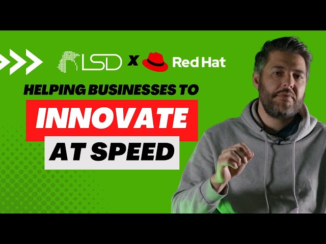 Video thumbnail for LSD x Red Hat - Helping Businesses To Innovate At Speed