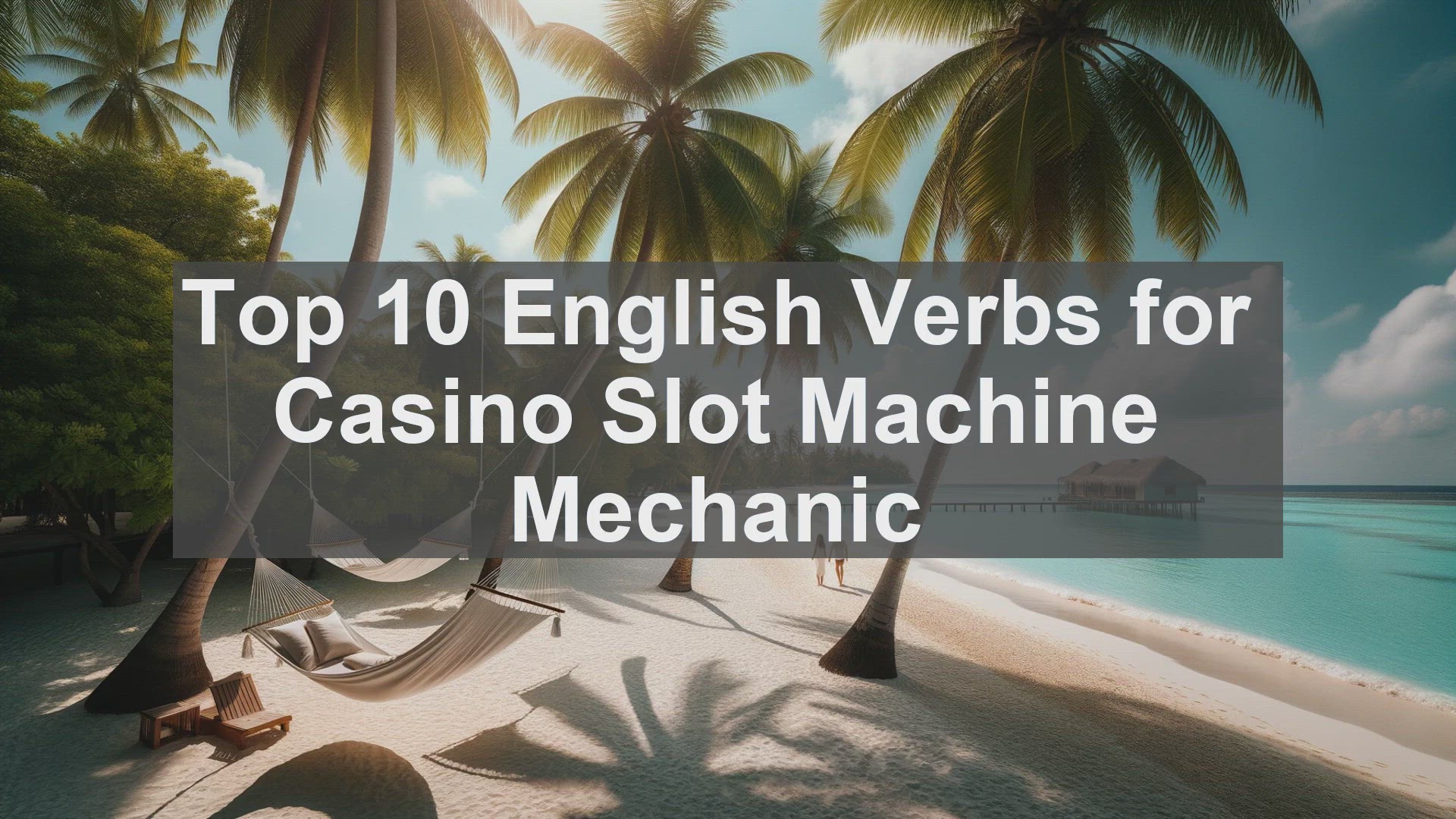 'Video thumbnail for Top 10 English Verbs for Casino Slot Machine Mechanic'