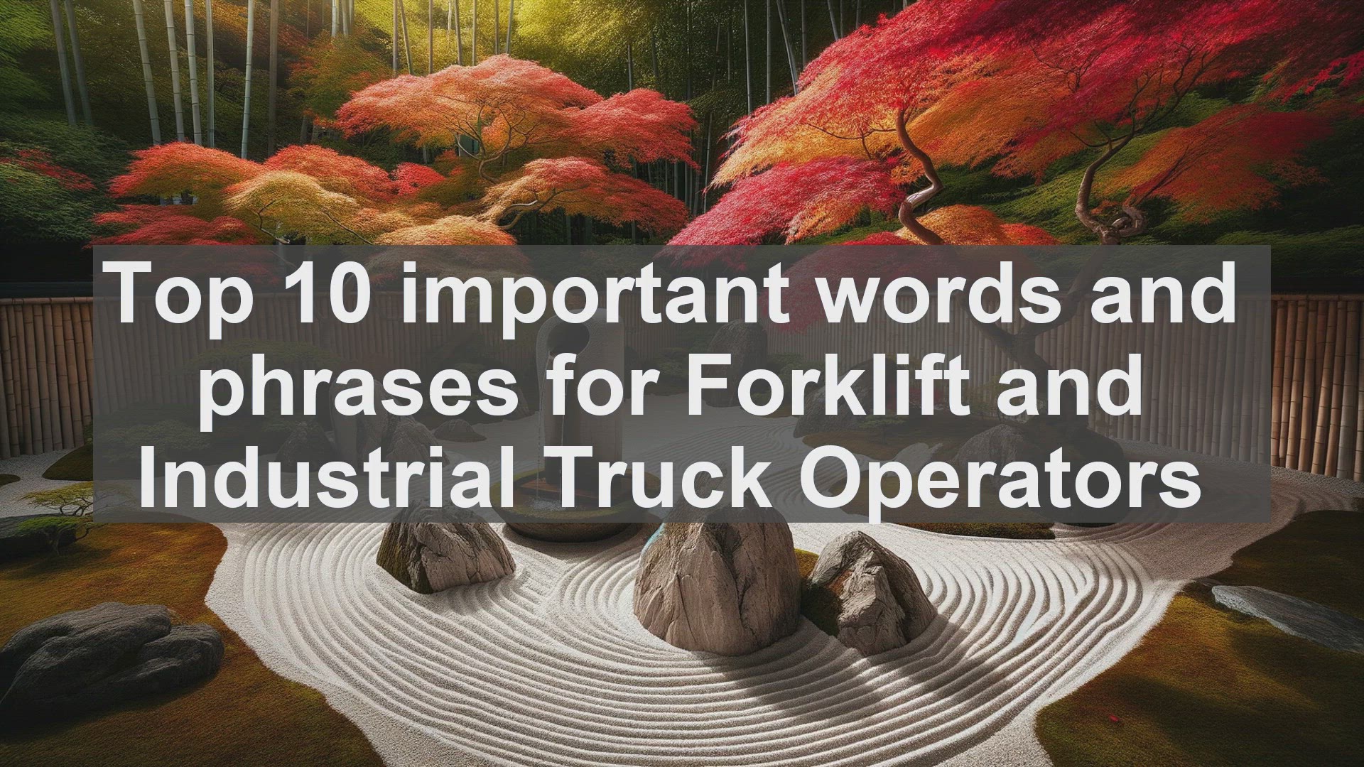 'Video thumbnail for Top 10 important words and phrases for Forklift and Industrial Truck Operators'