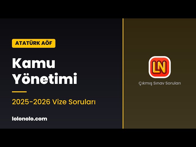 Video thumbnail for Ata Aöf Kamu Yönetimi 2025-2026 Vize Soruları