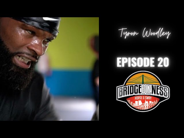 Video thumbnail for Episode 20 - Tyron Woodley | BRIDGEBIZNESS