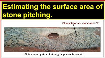'Video thumbnail for Estimating the surface area of stone pitching./Calculating surface area & volume of stone pitching.'