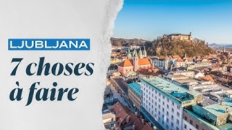 Video thumbnail for Slovénie : 7 choses à faire à Ljubljana
