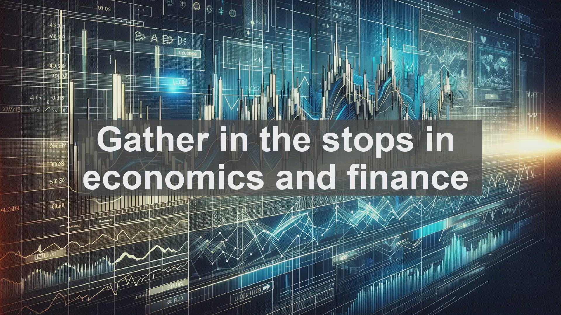'Video thumbnail for Gather in the stops in economics and finance'