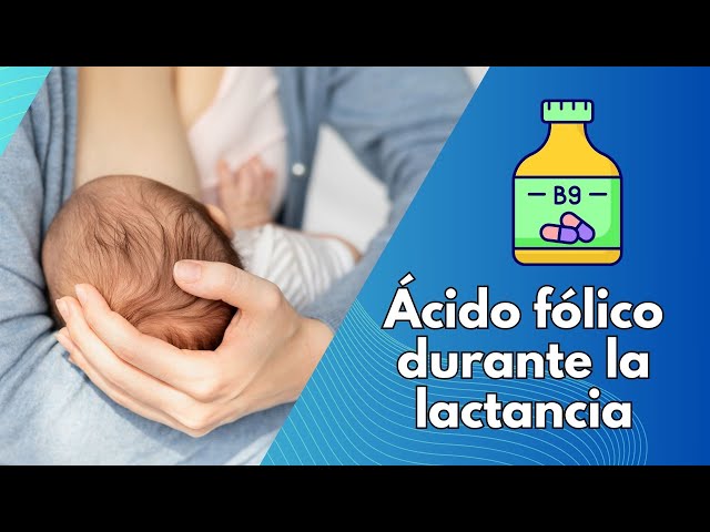 'Video thumbnail for Ácido fólico durante la lactancia'