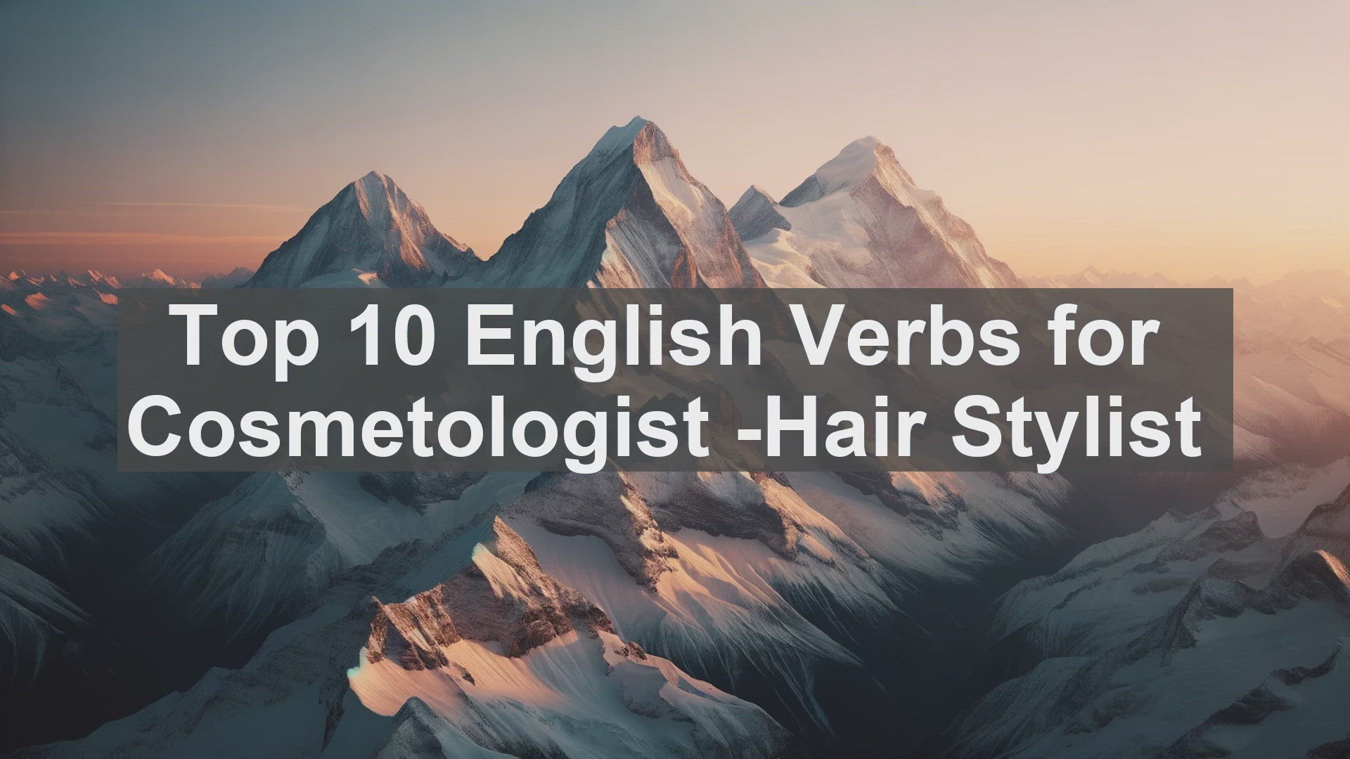 'Video thumbnail for Top 10 English Verbs for Cosmetologist Hair Stylist'