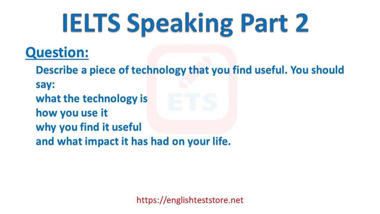 'Video thumbnail for IELTS Speaking Part 2: Describe a piece of technology that you find useful.'