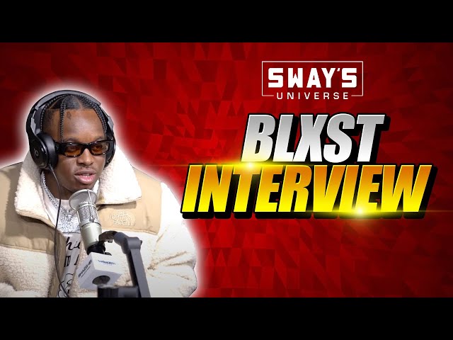 Video thumbnail for BLXST on New Album ‘Before You Go’, Top 5 Inspirations and Linking Up with J.Cole | SWAY’S UNIVERSE