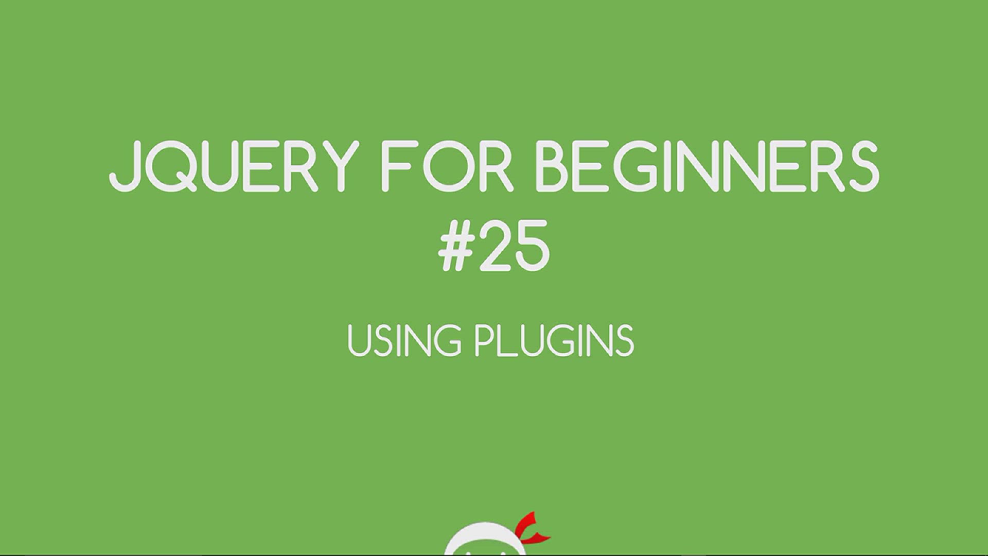 'Video thumbnail for jQuery Tutorial for Beginners #25 - Using Plugins'