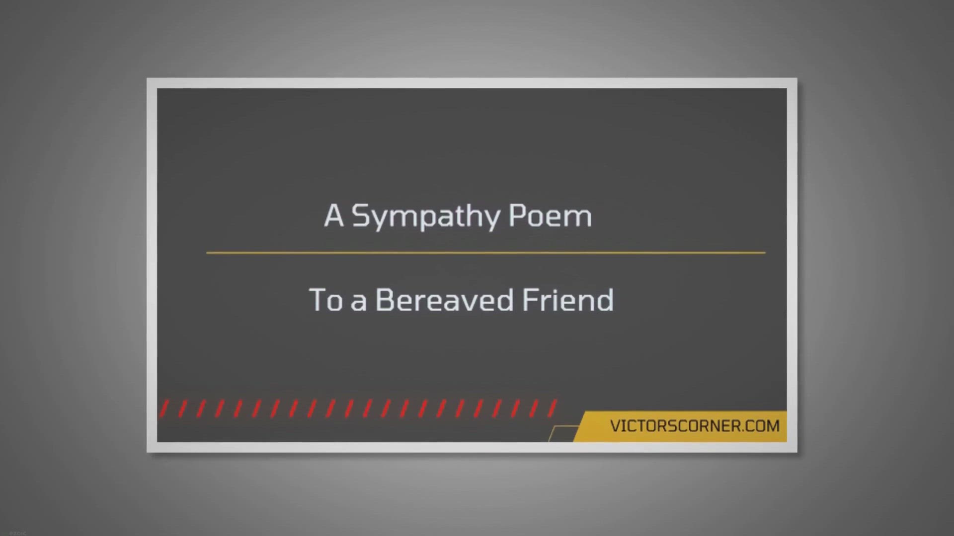 Video thumbnail for A Sympathy Poem to a Bereaved Friend