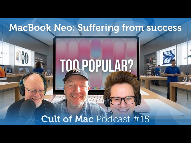Video thumbnail for MacBook Neo: Suffering from success (Cult of Mac Podcast #15)