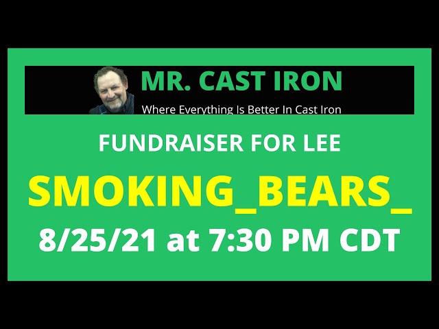 Video thumbnail for Mr. Cast Iron Conducts A Fundraiser for Lee Of Smoking_Bears_