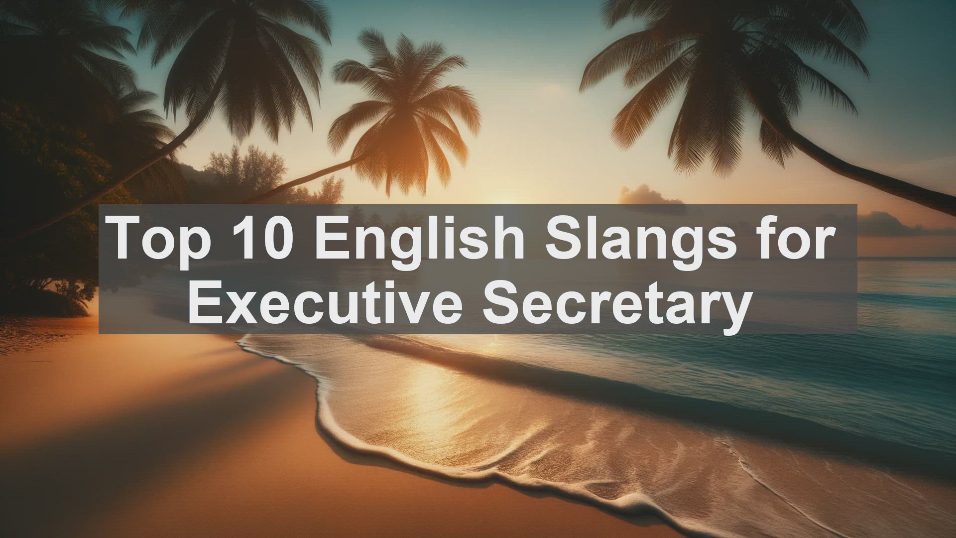 'Video thumbnail for Top 10 English Slangs for Executive Secretary'