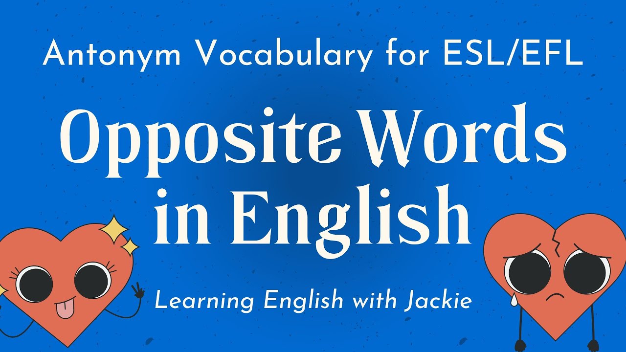 Video thumbnail for Opposite Words in English | Antonym Vocabulary for ESL/EFL