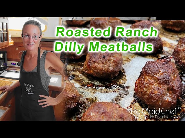 Video thumbnail for Roasted Ranch Dilly Meatballs | Dining In With Danielle