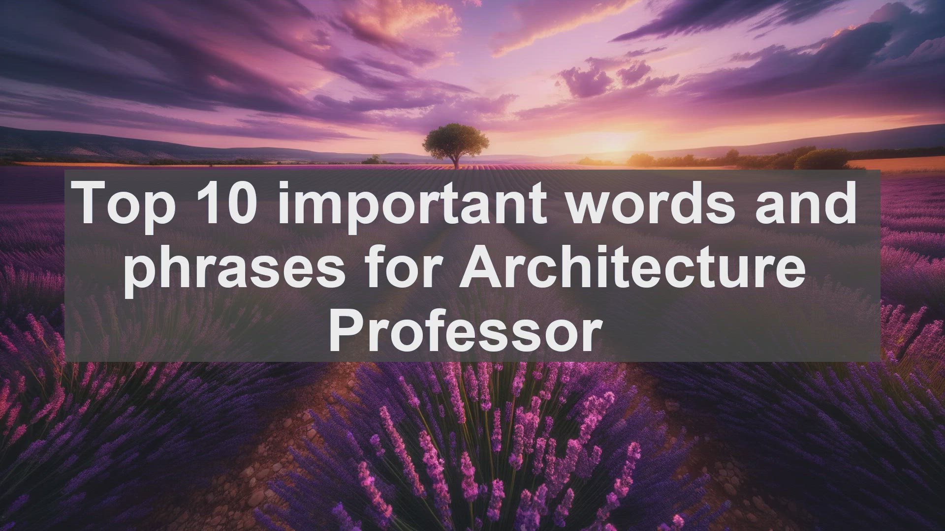 'Video thumbnail for Top 10 important words and phrases for Architecture Professor'