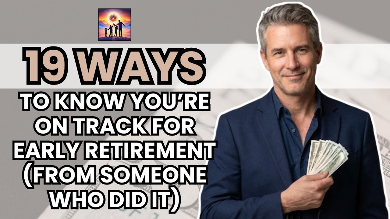Video thumbnail for 19 Ways to Know You’re on Track for Early Retirement