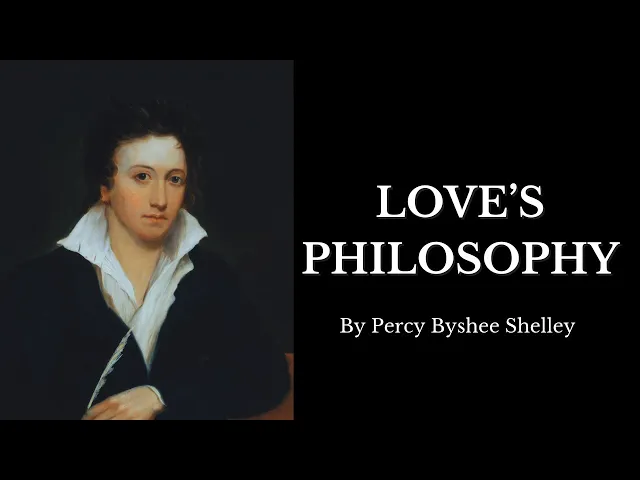 'Video thumbnail for 🔥Best Love Poetry - Love's Philosophy - By Percy Bysshe Shelley🔥'