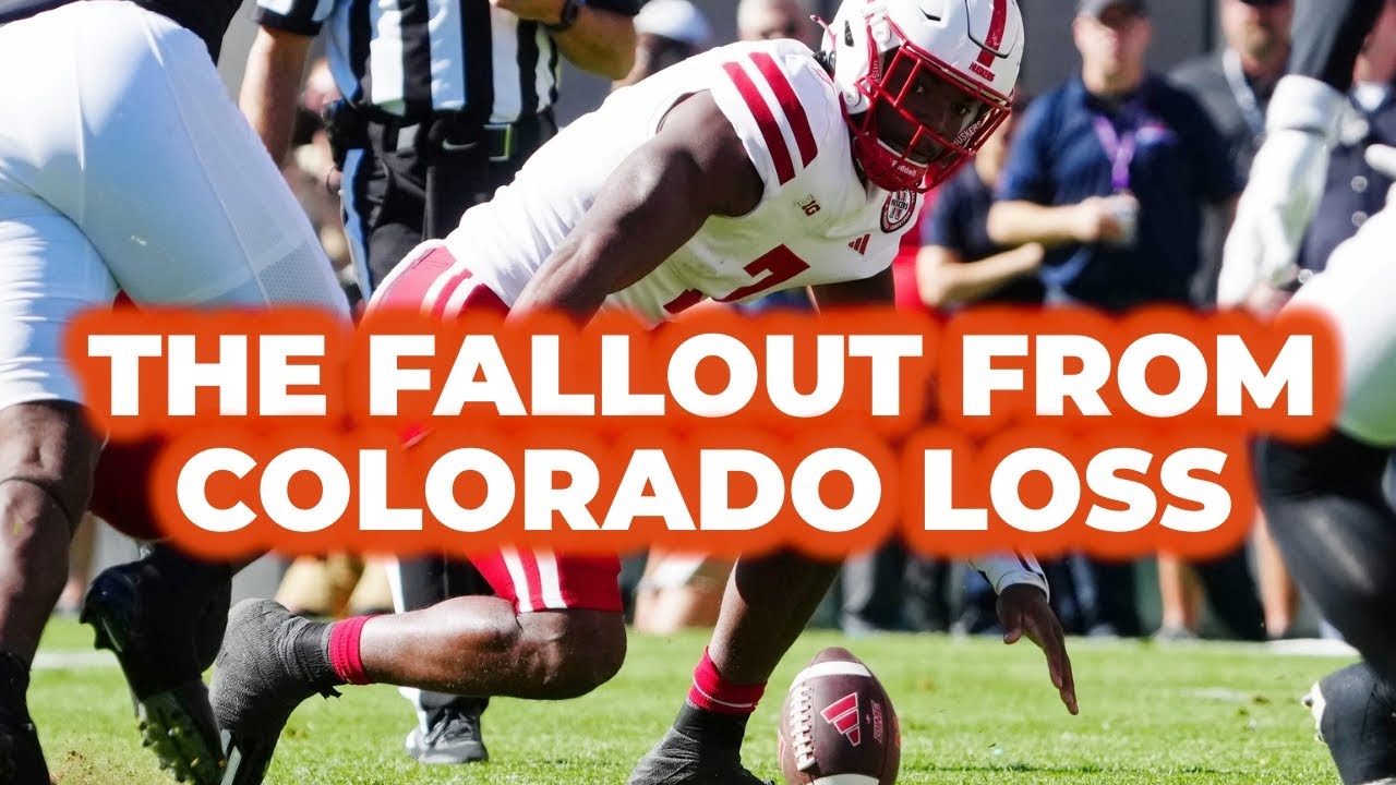 Video thumbnail for Final thoughts, fallout from Nebraska football loss to Colorado