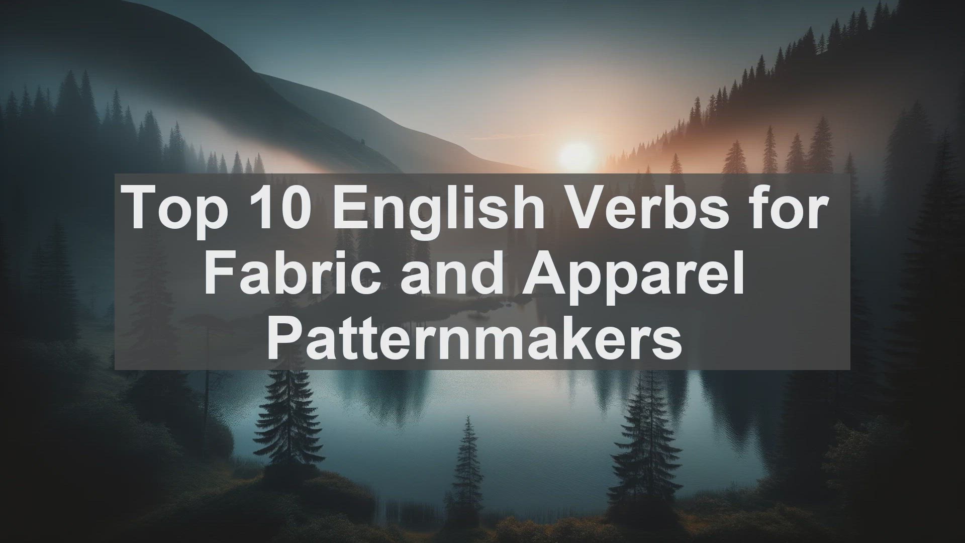 'Video thumbnail for Top 10 English Verbs for Fabric and Apparel Patternmakers'