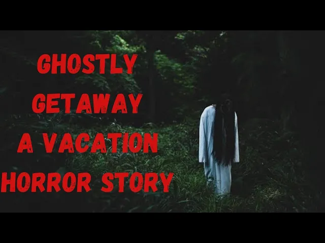 Video thumbnail for Ghostly Getaway_ A Vacation Horror Story