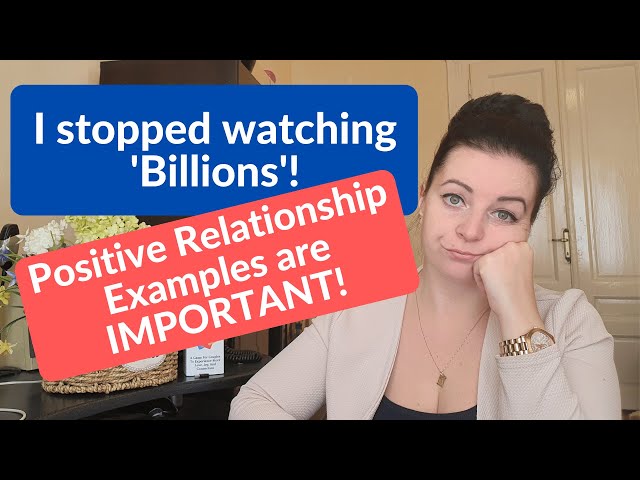 Video thumbnail for I stopped watching 'Billions'! | Why positive relationship examples are important? | Better Topics