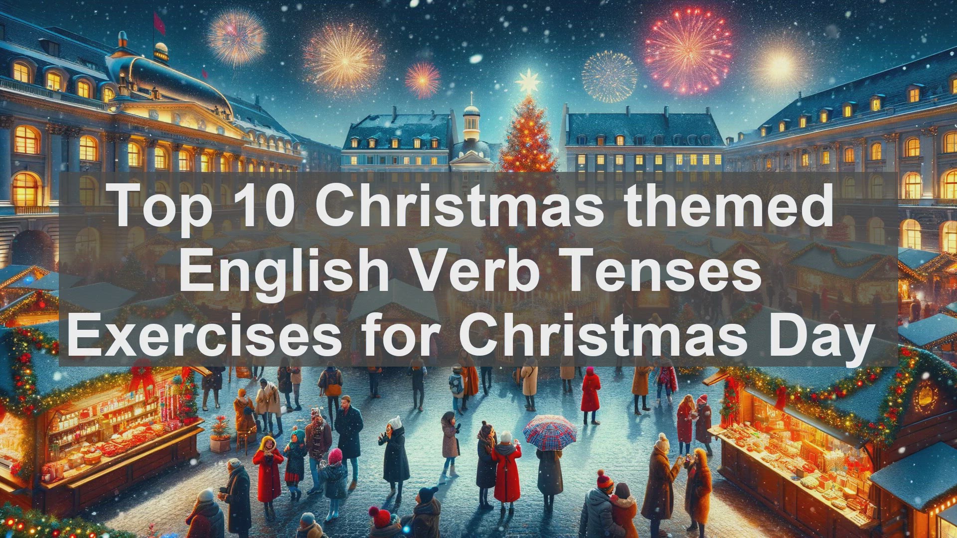 'Video thumbnail for Top 10 Christmas themed English Verb Tenses Exercises for Christmas Day'