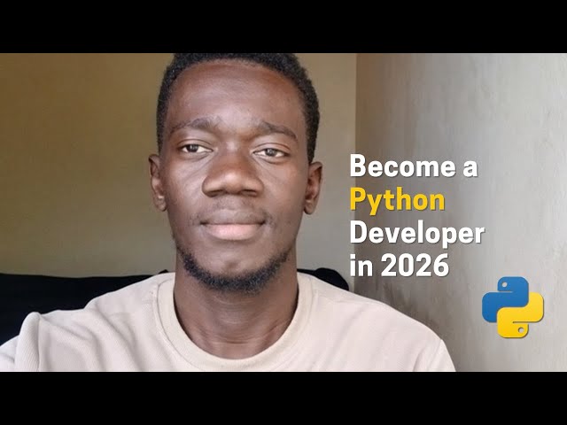 Video thumbnail for How to Become a Python Developer in 2026 (Step-by-Step Guide for Beginners)