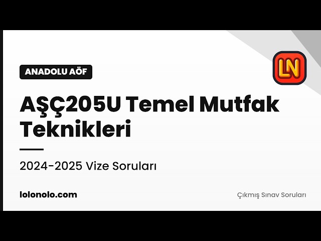 Video thumbnail for AŞÇ205U Temel Mutfak Teknikleri 2024-2025 Vize Soruları