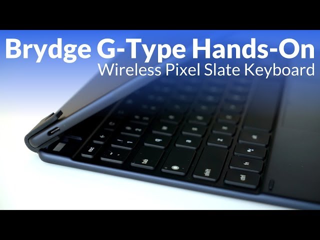 Video thumbnail for Hands-on with Brydge G-Type: A Wireless Pixel Slate Keyboard