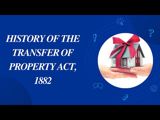 Video thumbnail for The Transfer of Property Act, 1882 || সম্পত্তি হস্তান্তর আইন, 1882 || History of Enactment of TP Act