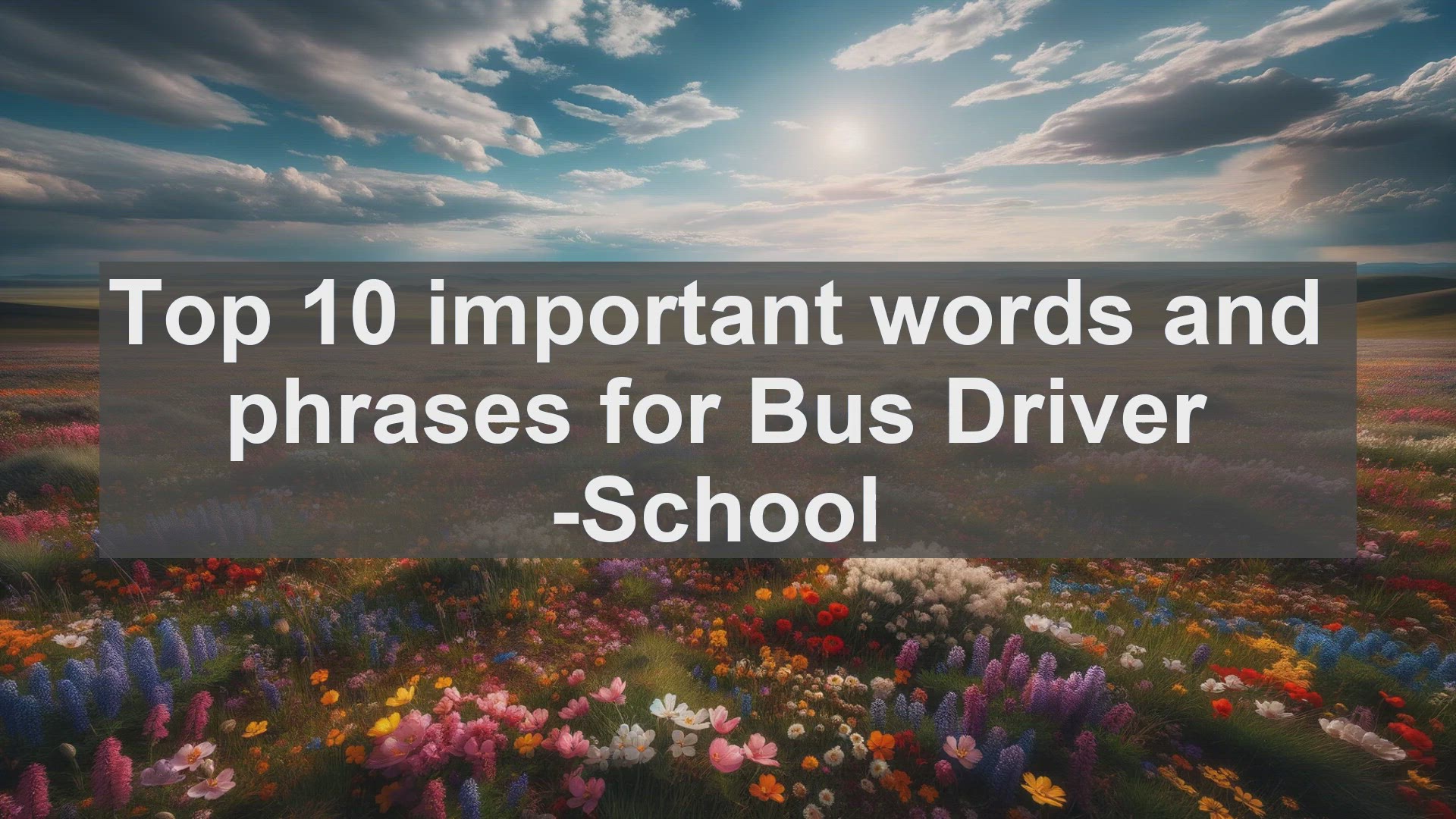 'Video thumbnail for Top 10 important words and phrases for Bus Driver School'
