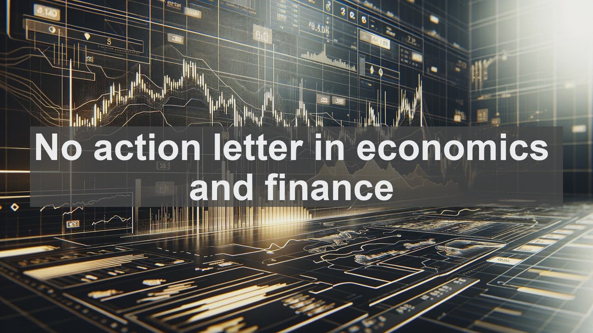 'Video thumbnail for No action letter in economics and finance'