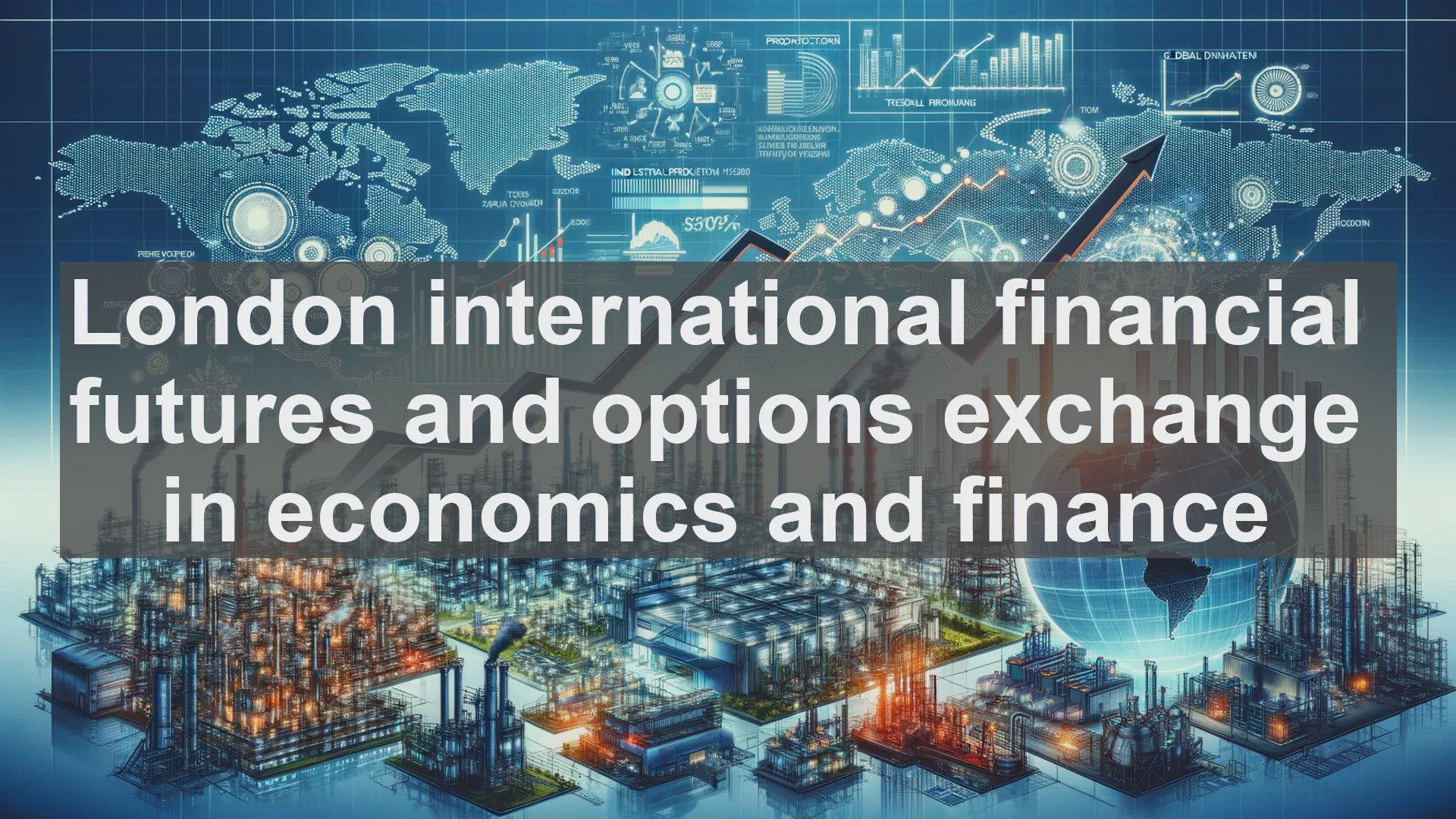 'Video thumbnail for London international financial futures and options exchange in economics and finance'