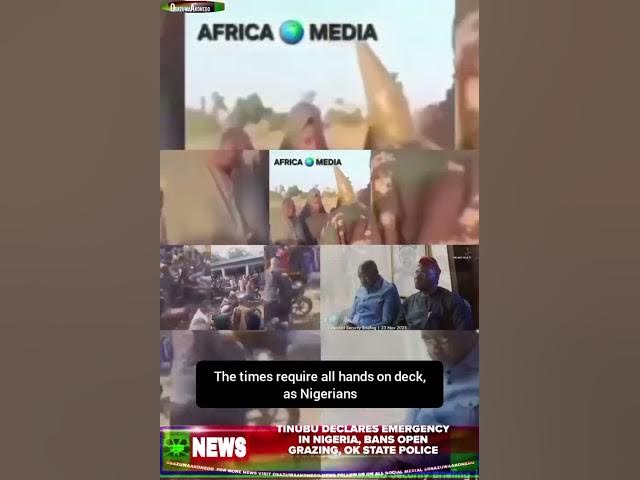 Video thumbnail for Tinubu Declares Emergency In Nigeria, Bans Open Grazing, Ok State Police